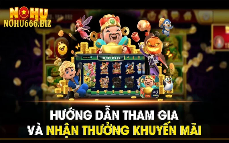 Cách tham gia nhận khuyến mãi tại Nohu666 