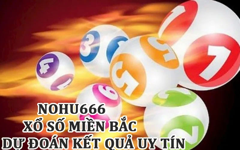 Dự đoán kết quả xổ số miền bắc chính xác 